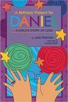 A Birthday Present for Daniel: a child's story of loss