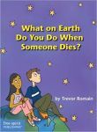 What on Earth Do you Do when Someone Dies?